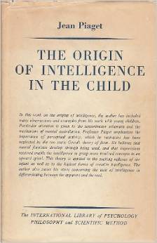 La naissance de l'intelligence chez l'enfant - by Jean Piaget - 1936