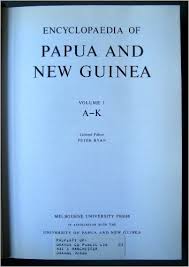 Encyclopaedia of Papua and New Guinea - by Peter Ryan (1972)